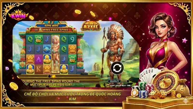 Nổ Hũ Đế Quốc Hoàng Kim Là Gì? Cách Chơi Dễ Nổ Hũ 4 Chế độ chơi và mức cược trong Đế quốc hoàng kim