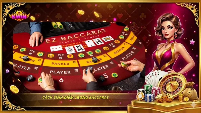 Cách tính điểm trong Baccarat