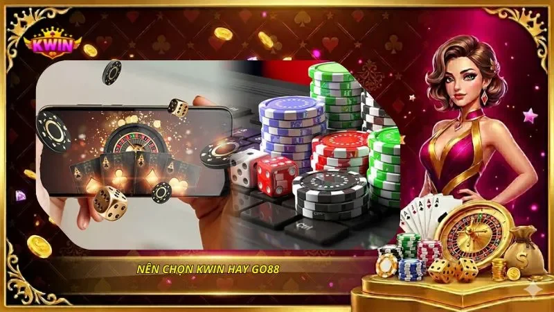 So sánh KWIN và Go88 - Chi Tiết Hai Cổng Game Hot Nhất 7 Nên chọn KWIN hay Go88