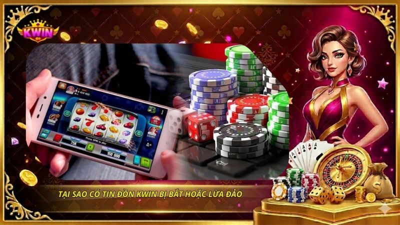 Tại sao có tin đồn KWIN bị bắt hoặc lừa đảo